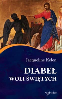 Diabeł woli Świętych - Kelen Jacqueline