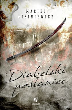 Diabelski posłaniec - ebook - Maciej Liziniewicz
