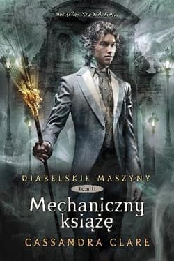 Diabelskie maszyny Tom 2 Mechaniczny książę - Cassandra  Clare