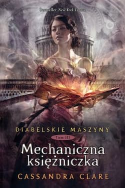 Diabelskie maszyny Tom 3 Mechaniczna księżniczka - Cassandra  Clare