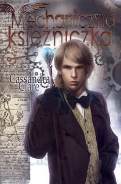 Diabelskie maszyny Tom 3 Mechaniczna księżniczka - Cassandra  Clare