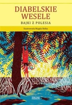 Diabelskie wesele Bajki z Polesia - Federowski Michał