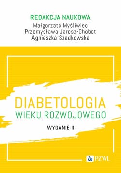 Diabetologia wieku rozwojowego - Myśliwiec Małgorzata,  Jarosz-Chobot Przemysława