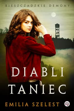 Diabli taniec. Bieszczadzkie demony. Tom 2 - ebook - Emilia Szelest