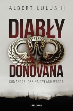 Diabły Donovana Komandosi OSS na tyłach wroga - Albert Lulushi
