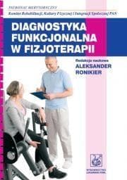Diagnostyka funkcjonalna w fizjoterapii - Aleksander Ronikier (red.)