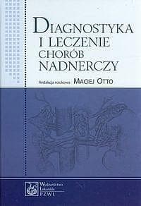 Diagnostyka i leczenie chorób nadnerczy - Praca zbiorowa