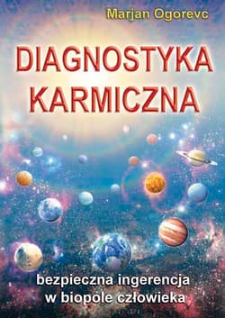 Diagnostyka karmiczna. Bezpieczna ingerencja w biopole człowieka wyd. 2