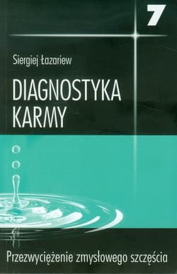 Diagnostyka karmy 7 Przezwyciężenie zmysłowego szczęścia - Siergiej Łazariew