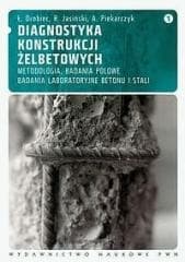 Diagnostyka konstrukcji żelbetowych T.1 - Drobiec Łukasz, Radosław Jasiński,  Piekarczyk Adam