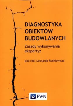 Diagnostyka obiektów budowlanych. Zasady wykonywania ekspertyz - Opracowanie Zbiorowe