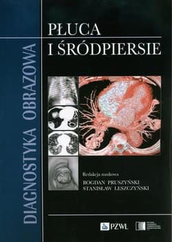 Diagnostyka obrazowa. Płuca i śródpiersie -  Pruszyński Bogdan,  Leszczyński Stanisław