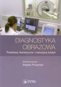 Diagnostyka obrazowa postawy teoretyczne i metodyka badań - Opracowanie Zbiorowe