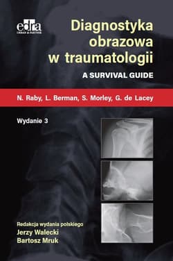 Diagnostyka obrazowa w traumatologii - N. Raby,  L. Berman,  S. Morley,  G. de Lacey