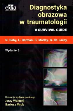 Diagnostyka obrazowa w traumatologii - N. Raby,  L. Berman,  S. Morley,  G. de Lacey