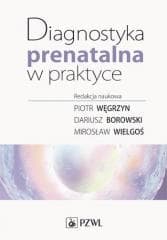 Diagnostyka prenatalna w praktyce - Praca zbiorowa