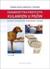 Diagnostyka przyczyn kulawizn u psów w.2 - Daniel Koch, Fischer Martin S.