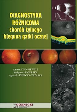 Diagnostyka różnicowa chorób tylnego bieguna... - red. Andrzej Stankiewicz