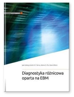 Diagnostyka różnicowa oparta na EBM - red. Scott D.C. Stern,  Cifu Adam S., Diane Altkorn