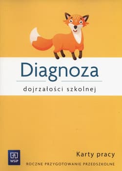 Diagnoza dojrzałości szkolnej Karty pracy Roczne przygotowanie przedszkolne - Agnieszka Biela