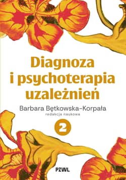 Diagnoza i psychoterapia uzależnień tom 2 - Korpała Bętkowska Barbara
