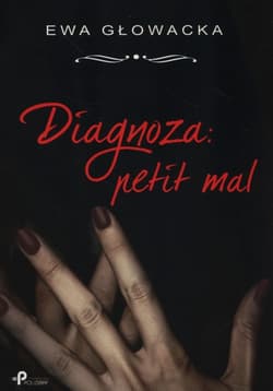 Diagnoza: Petit mal - Ewa Głowacka