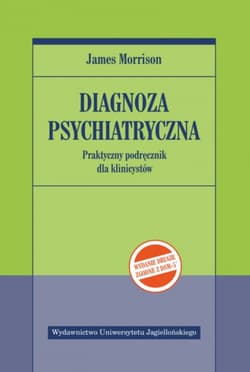 Diagnoza psychiatryczna Praktyczny podręcznik dla klinicystów - James Morrison