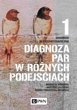 Diagnoza w psychoterapii par Tom 1 Diagnoza par w różnych podejściach - Pinkowska-Zielińska Hanna, Zalewski Bartosz