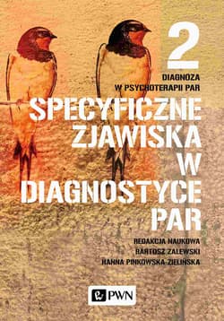 Diagnoza w psychoterapii par Tom 2 Specyficzne zjawiska w diagnostyce par - Pinkowska-Zielińska Hanna, Zalewski Bartosz