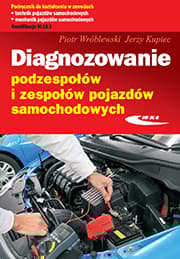 Diagnozowanie podzespołów i zespołów pojazdów samochodowych - Piotr Wróblewski