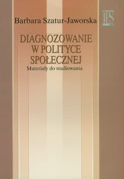 Diagnozowanie w polityce społecznej Materiały do studiowania