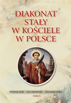 Diakonat stały w Kościele w Polsce T.3 - Rozynkowski Waldemar
