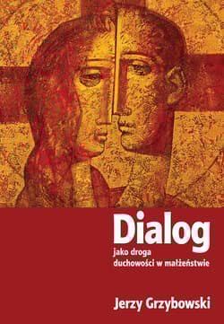 Dialog jako droga duchowości w małżeństwie