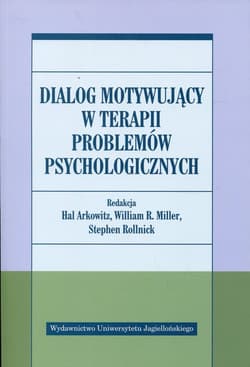 Dialog motywujący w terapii problemów psychologicznych - Praca zbiorowa