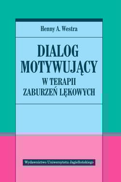 Dialog motywujący w terapii zaburzeń lękowych - Westra Henny A.