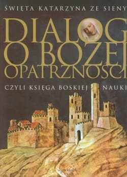 Dialog o Bożej Opatrzności - Św. Katarzyna Ze Sieny