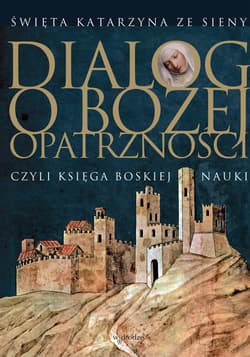 Dialog o Bożej Opatrzności - ebook - Św. Katarzyna Ze Sieny