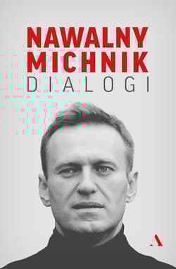 Dialogi - Adam Michnik, Aleksiej Nawalny