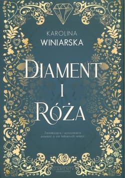 Diament i róża - Karolina Winiarska