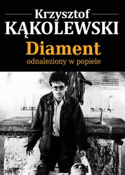 Diament odnaleziony w popiele - ebook - Krzysztof Kąkolewski