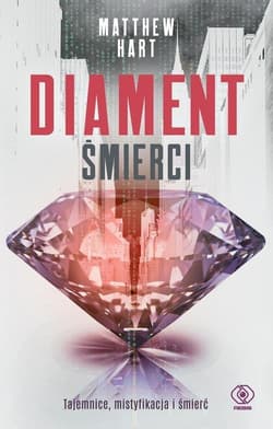 Diament śmierci Tajemnice, mistyfikacja i śmierć - Matthew Hart