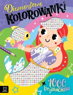 Diamentowe kolorowanki z syrenką. 1000 brylancików - Agata Kaczyńska