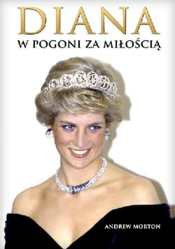 Diana W pogoni za miłością - Andrew Morton