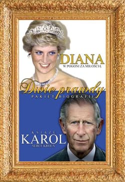 Diana W pogoni za miłością / Książę Karol Serce króla Pakiet biografii Dwie prawdy - Andrew Morton