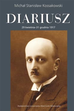 Diariusz Tom 2 29 kwietnia - 31 grudnia 1917 - Kossakowski Michał Stanisław