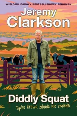 Diddly Squat Tylko krowa zdania nie zmienia - Jeremy Clarkson