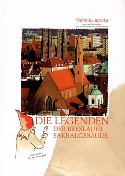 Die Legenden der Breslauer Sakralgebäude - Jarocka Mariola