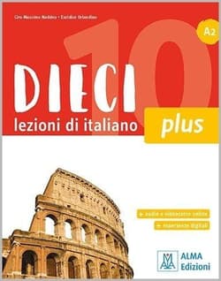 Dieci Plus A2 podręcznik + wersja cyfrowa -  Naddeo Ciro Massimo,  Orlandino Euridice