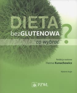 Dieta bezglutenowa - co wybrać? - Hanna Kunaczowicz