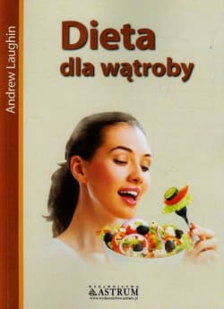 Dieta dla wątroby - Andrew Laughin